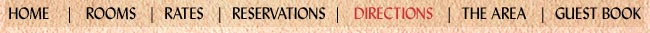 Home | Rooms | Rates | Reservations | Directions | The Area | Reservations